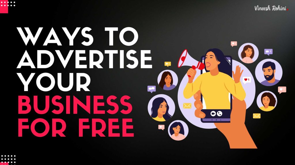 Ways To Advertise Your Business For Free Vineesh Rohini