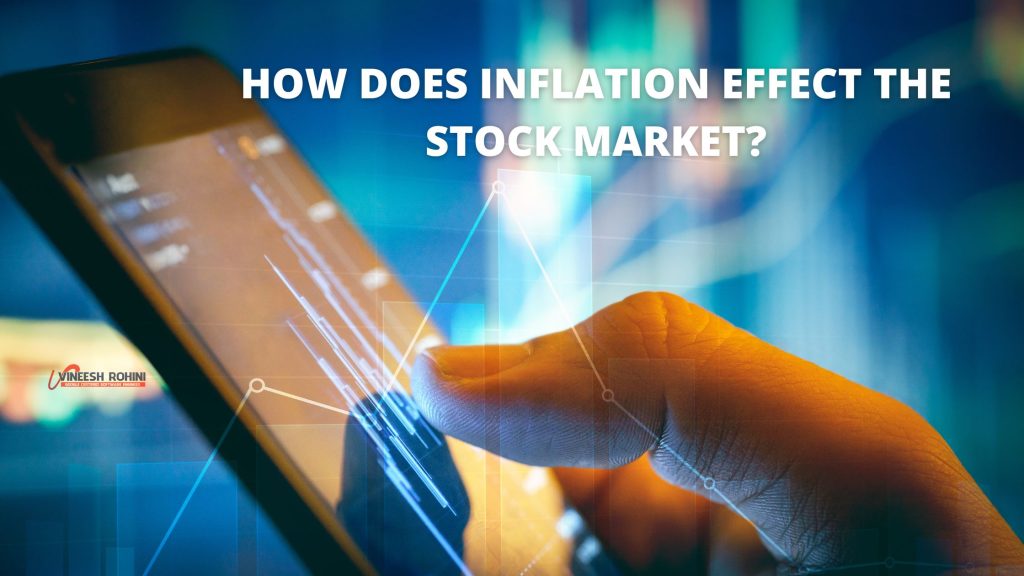 How Does Inflation Effect The Stock Market? - Vineesh Rohini