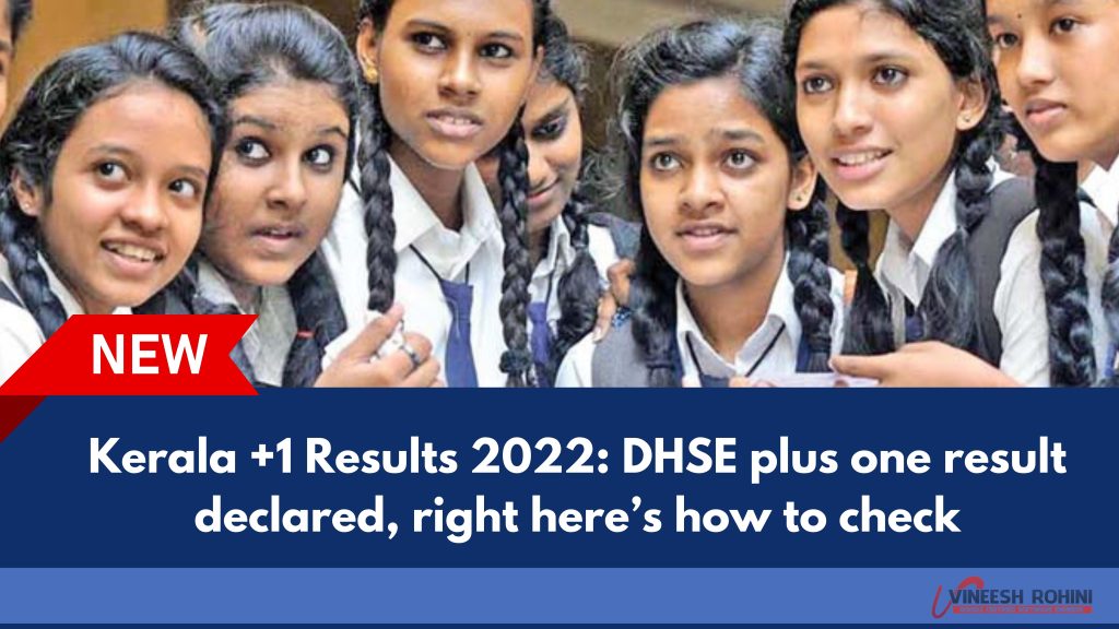 Kerala +1 Results 2022 DHSE plus one result declared, right here’s how