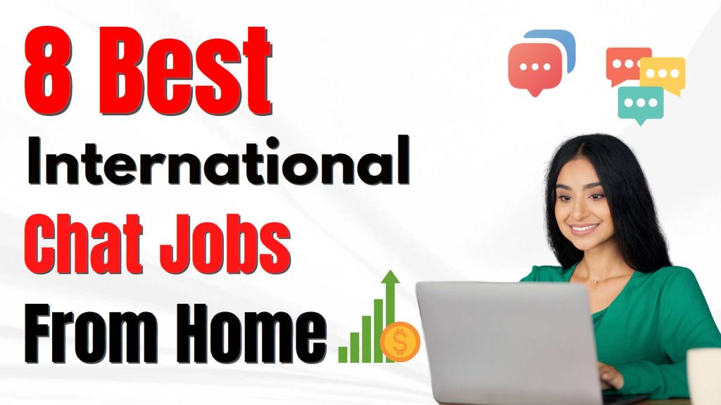 8 Best International Chat Jobs From Home - Vineesh Rohini