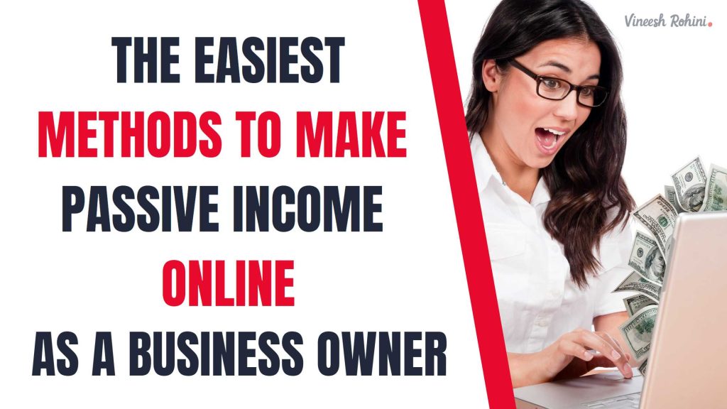 The Easiest Methods To Make Passive Income Online as a business owner ...