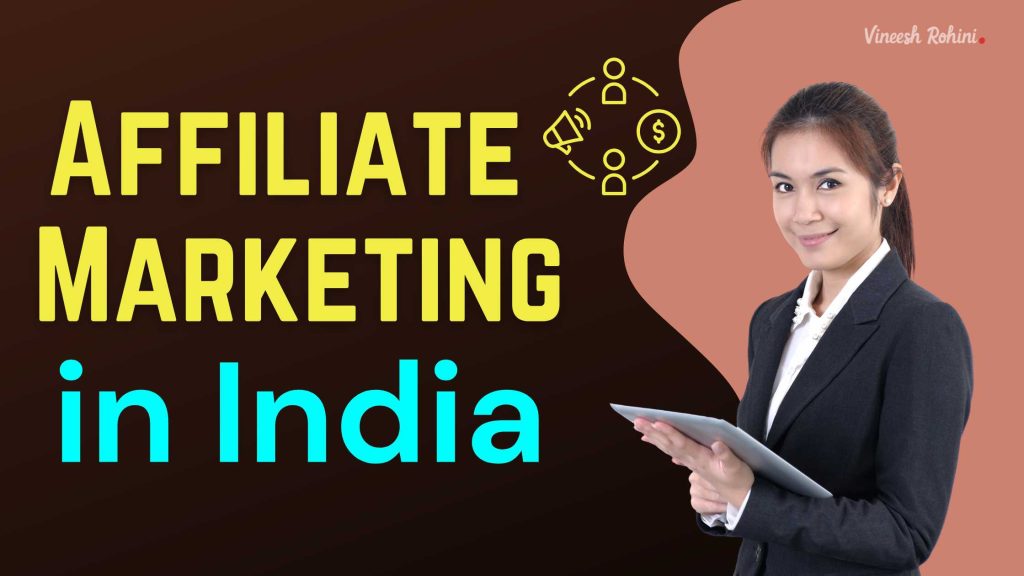 Affiliate Marketing in India - Vineesh Rohini