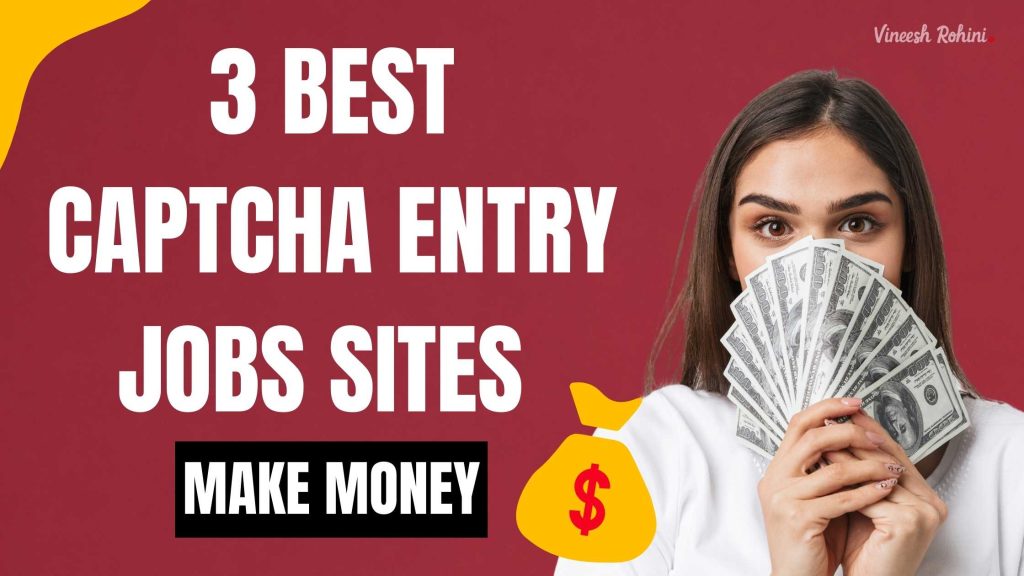 3 Best Captcha Entry Jobs Sites Make Money Vineesh Rohini 