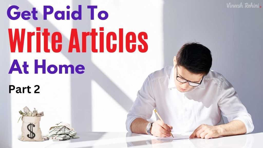 get-paid-to-write-articles-at-home-part-2-vineesh-rohini