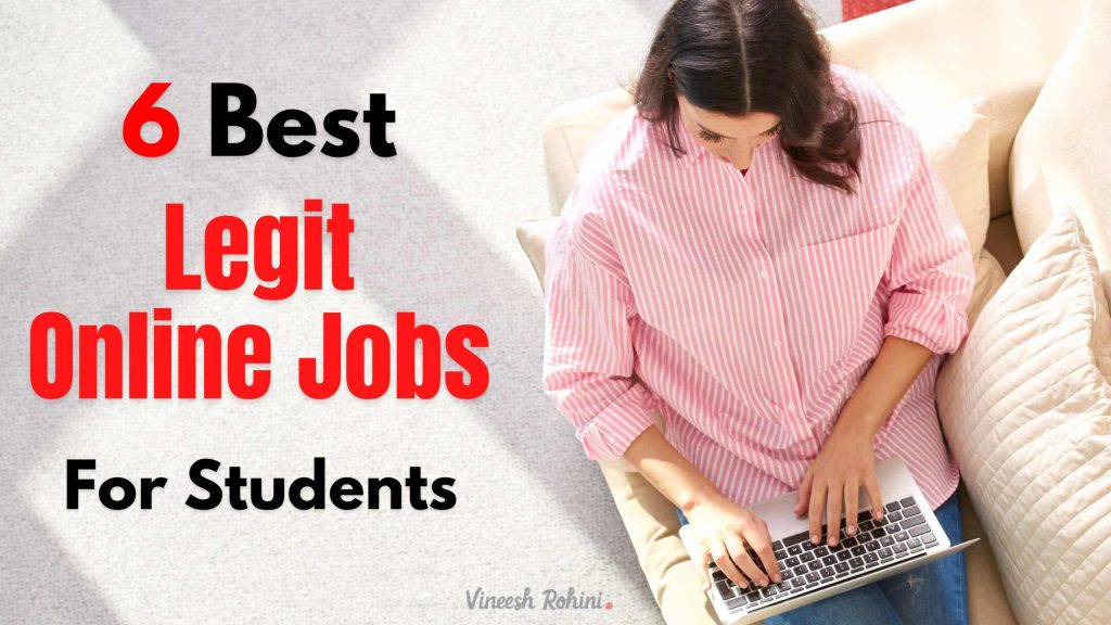 6-best-legit-online-jobs-for-students-vineesh-rohini