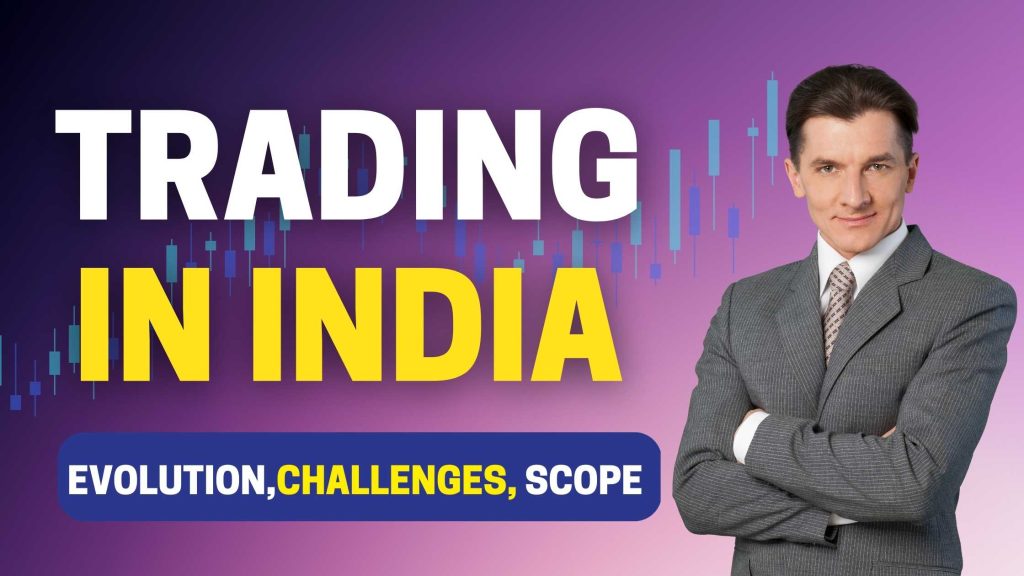 trading-in-india-evolution-challenges-scope-get-stock-market