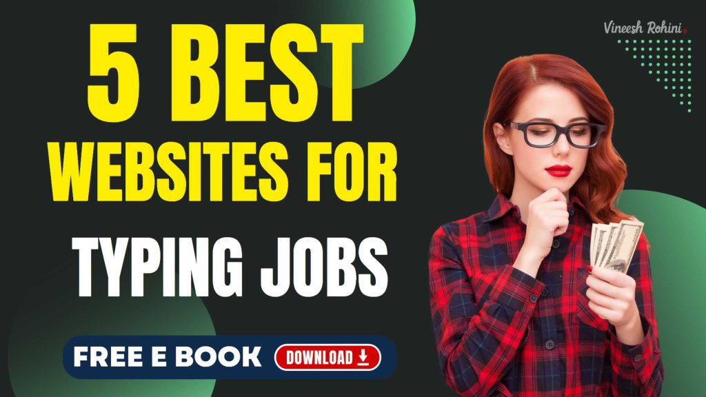 5 Best Websites For Typing Jobs - Get Free Ebook - Vineesh Rohini