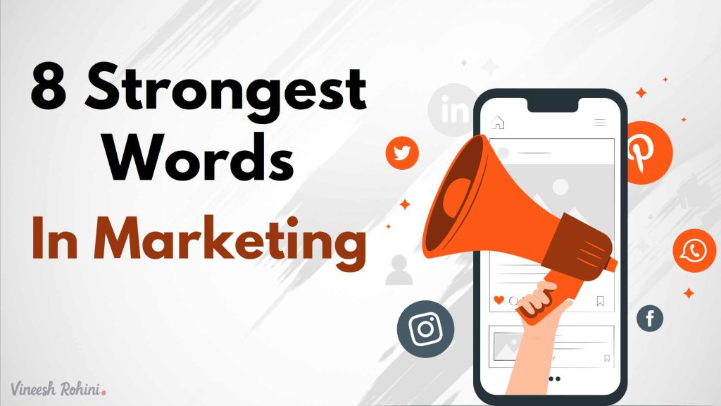 8-strongest-words-in-marketing-vineesh-rohini