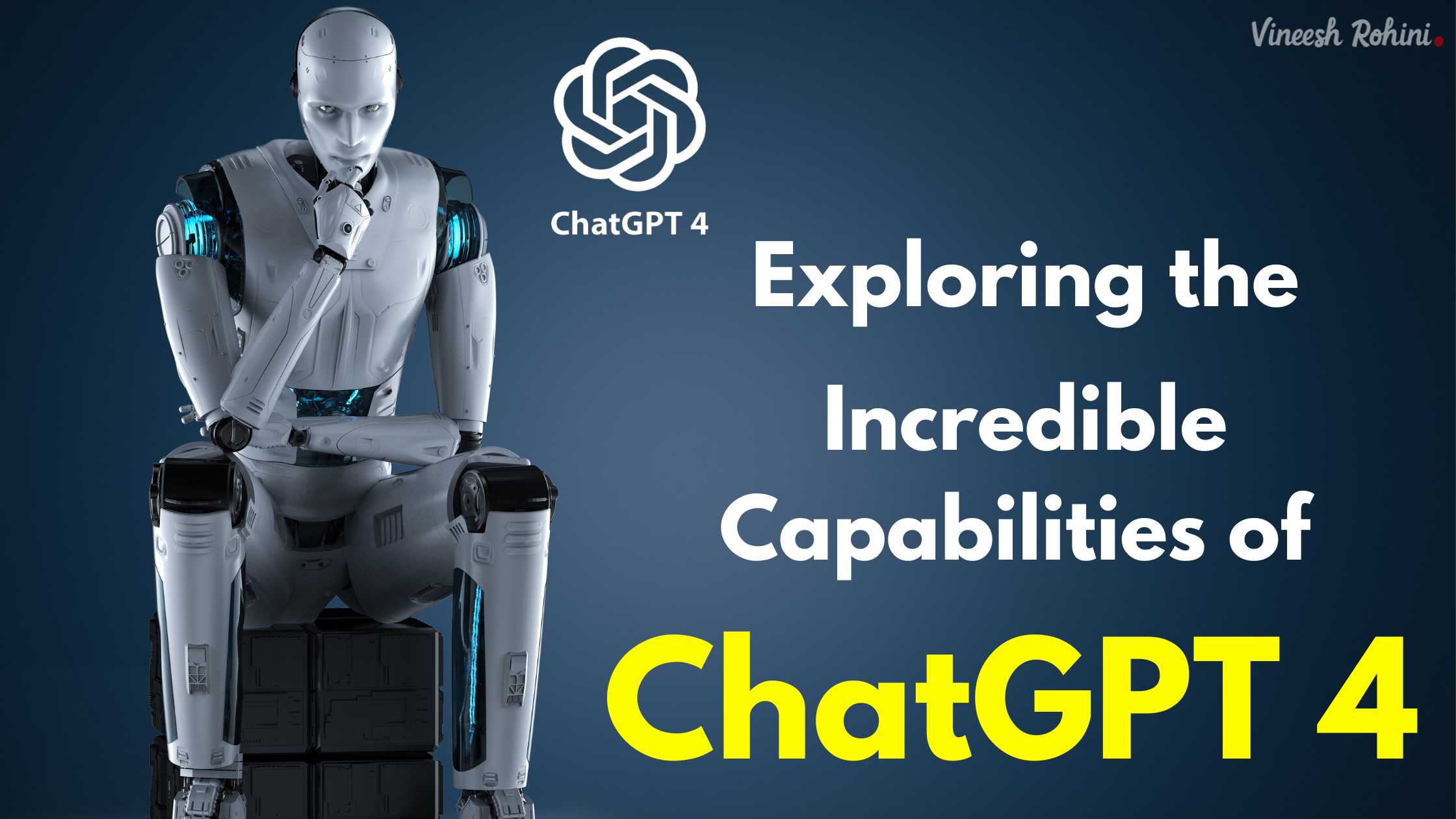 Exploring the Incredible Capabilities of ChatGPT 4: The Latest Advancement in Conversational AI