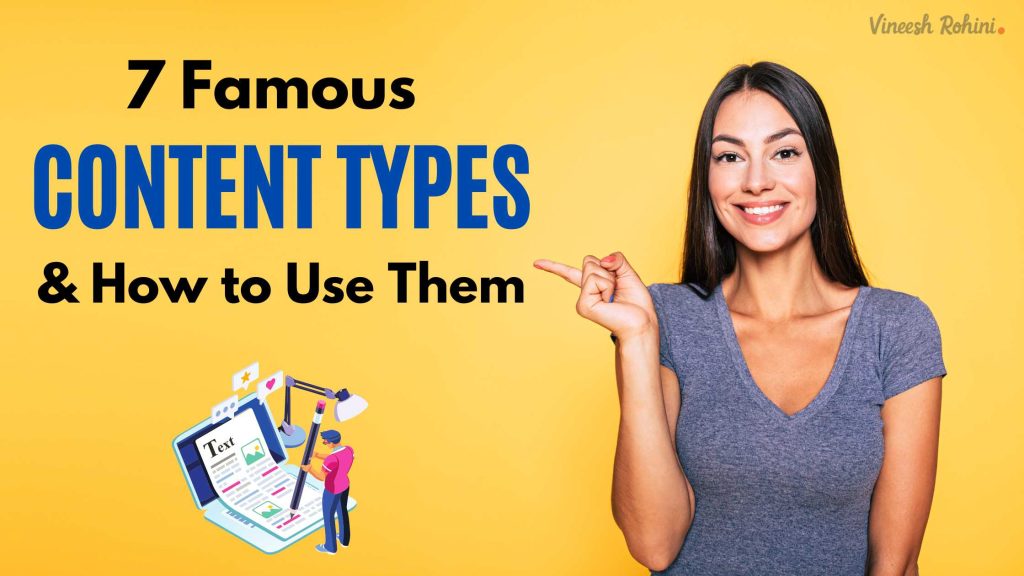 7 Famous Content Types & How to Use Them - Vineesh Rohini