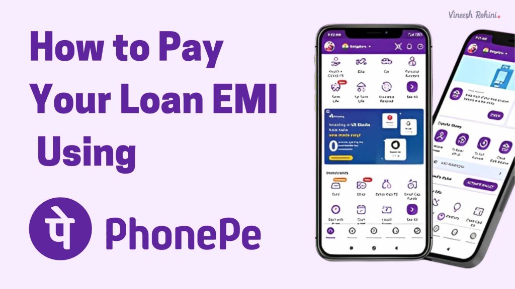 how-to-pay-your-loan-emi-using-phonepe-vineesh-rohini