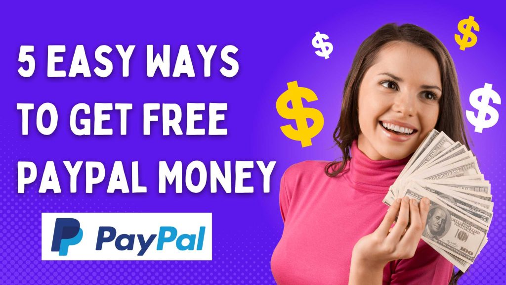 5 Easy Ways to Get Free PayPal Money - Vineesh Rohini