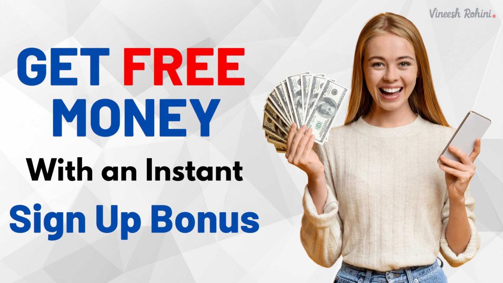 Get Free Money With an Instant Sign Up Bonus - All New Instant Withdraw ...