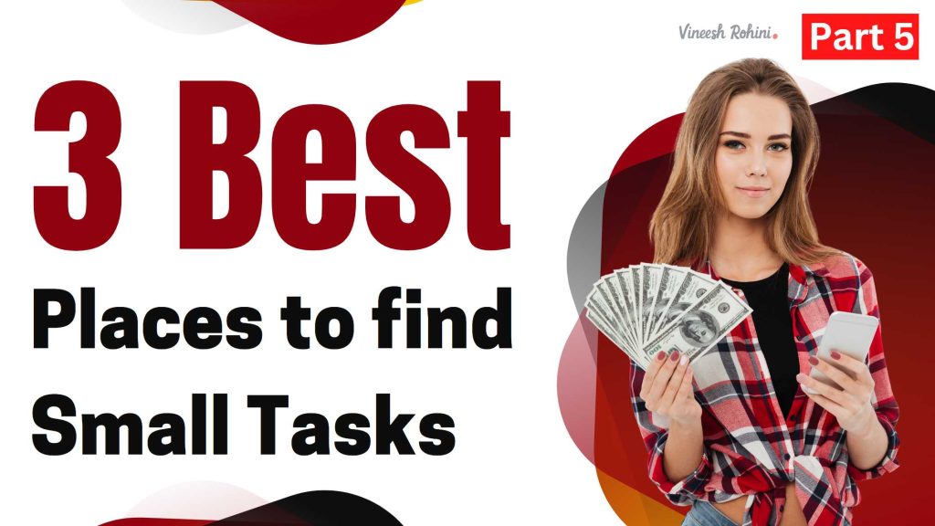 3-best-places-to-find-small-tasks-part-5-vineesh-rohini