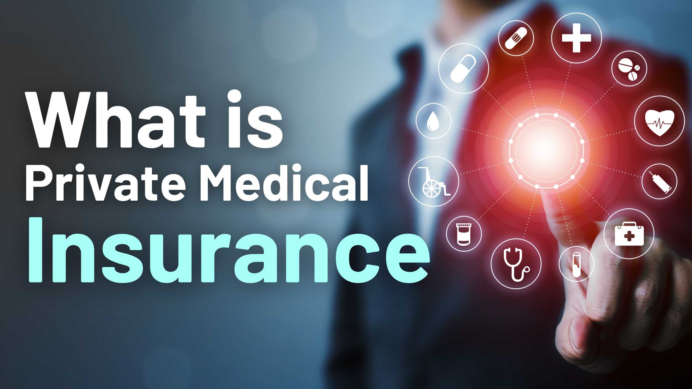 What is Private Medical Insurance
