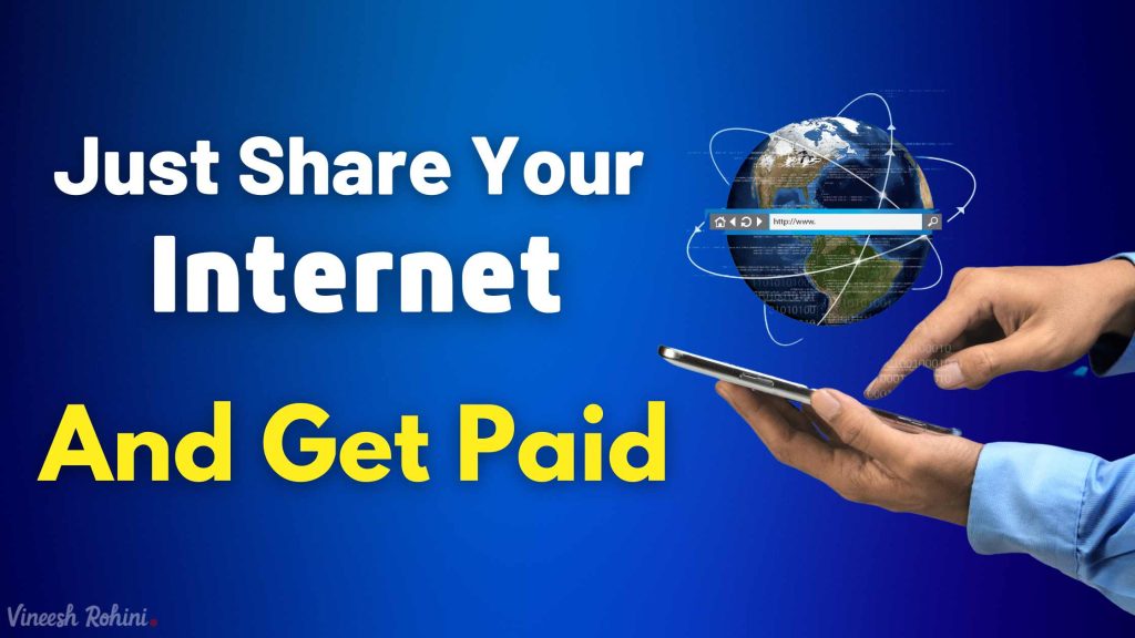 just-share-your-internet-and-get-paid-from-these-platforms-vineesh-rohini