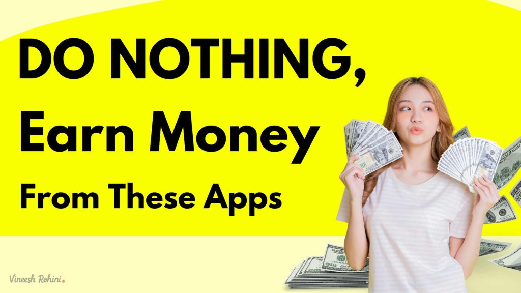 do-nothing-earn-money-from-these-apps-vineesh-rohini