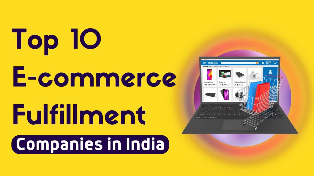 Top 10 E-commerce Fulfillment Companies in India - Vineesh Rohini