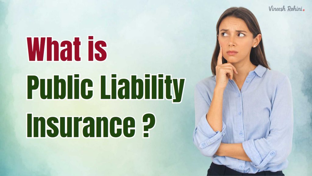 What Is Public Liability Insurance - Vineesh Rohini