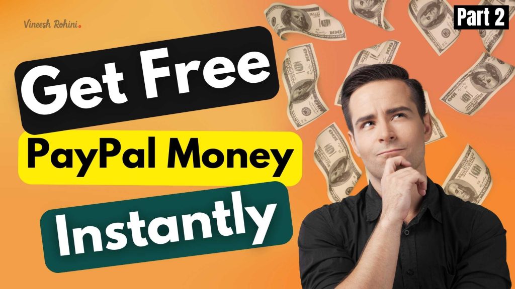 Get Free PayPal Money Instantly - 2023 - Part 2 - Vineesh Rohini