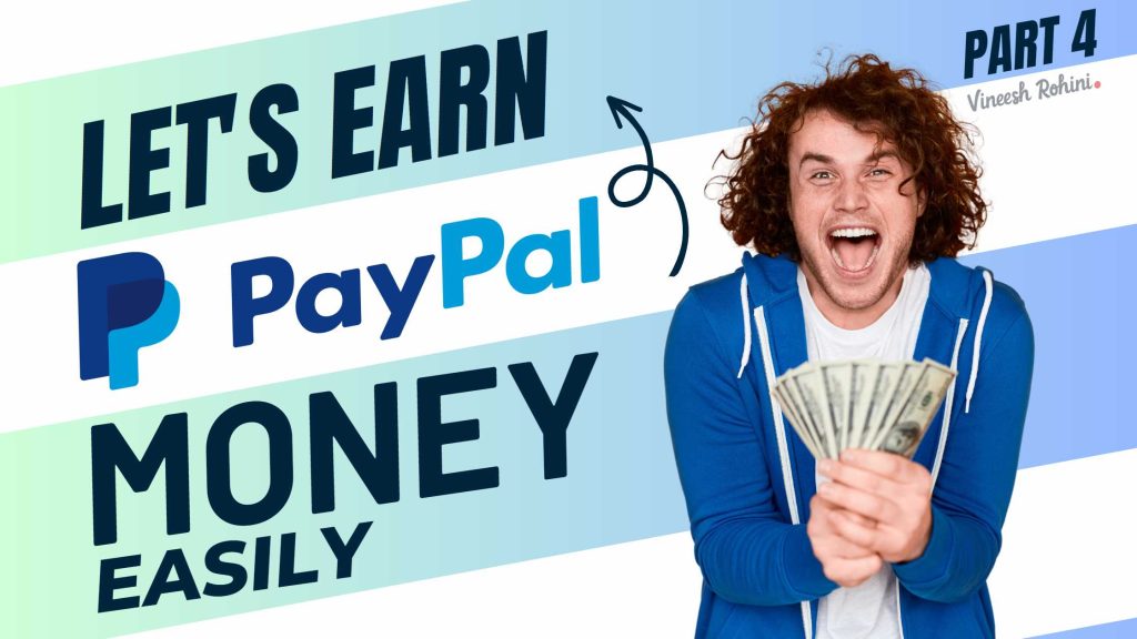 Let's Earn PayPal Money Easily - 2023 - Part 4 - Vineesh Rohini