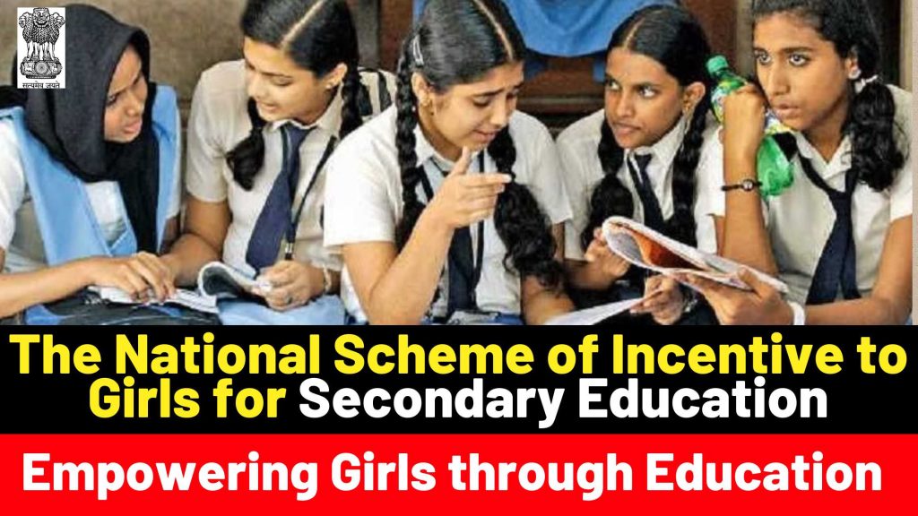 Empowering Girls Through Education The National Scheme Of Incentive To