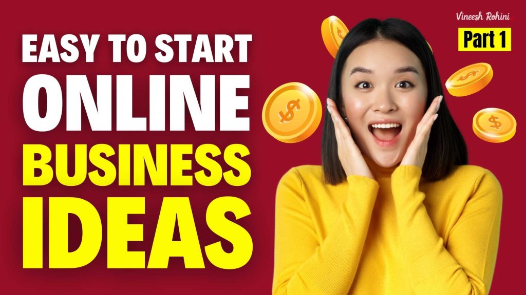 easy-to-start-online-business-ideas-part-1-vineesh-rohini