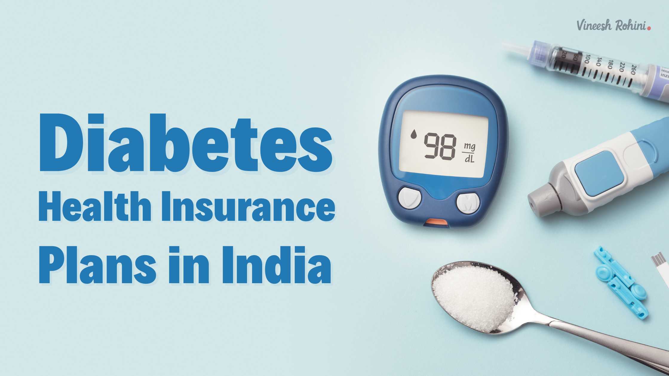 Diabetes Health Insurance Plans in India: Coverage, Benefits, and Considerations