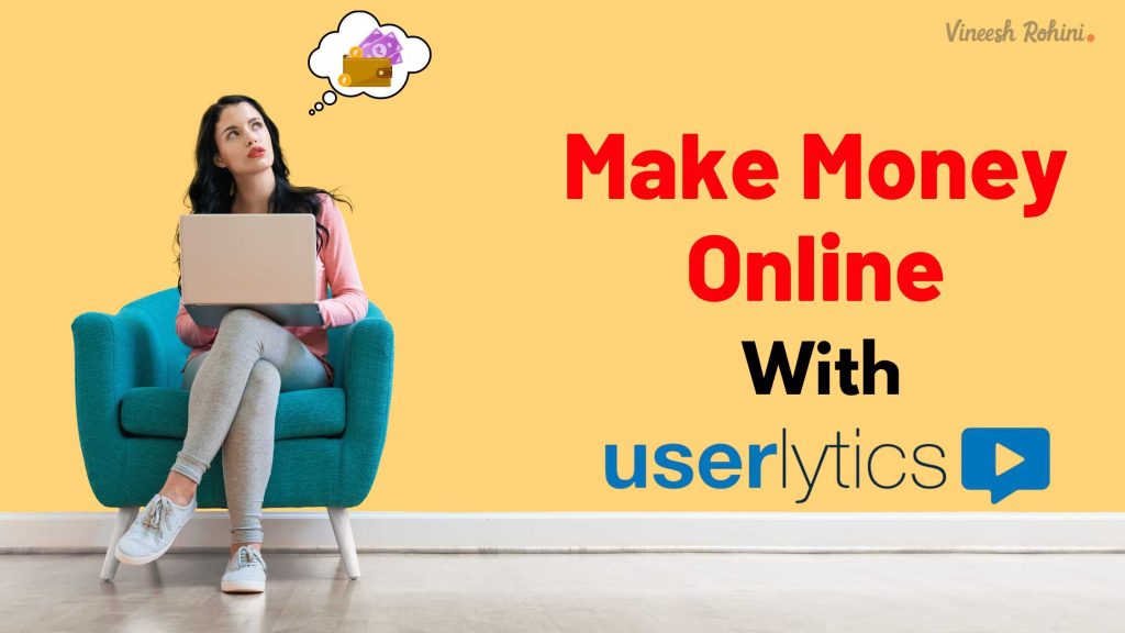 make-money-with-userlytics-vineesh-rohini