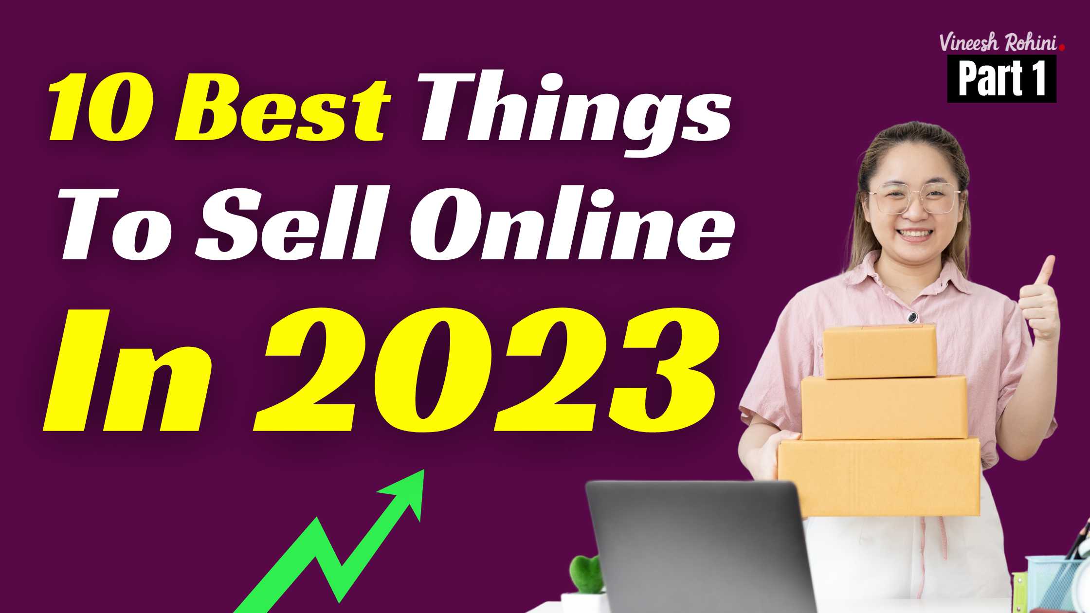 10 Best Things To Sell Online In 2023 – Part 1