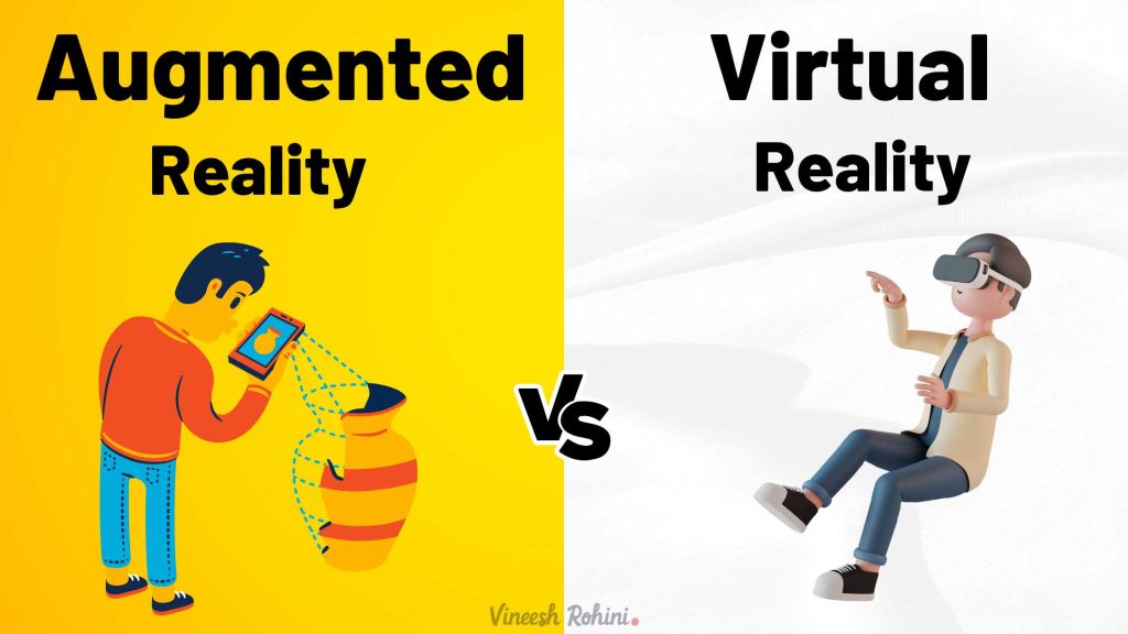 Augmented Reality (AR) and Virtual Reality (VR) - Vineesh Rohini