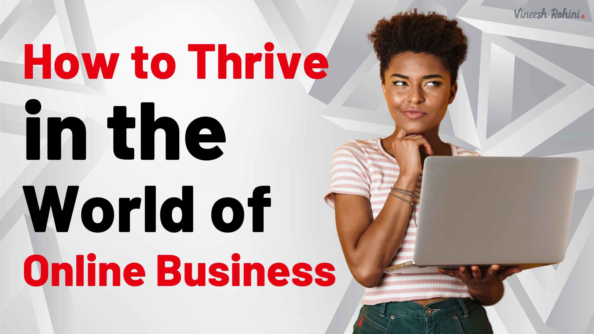 How to Thrive in the World of Online Business