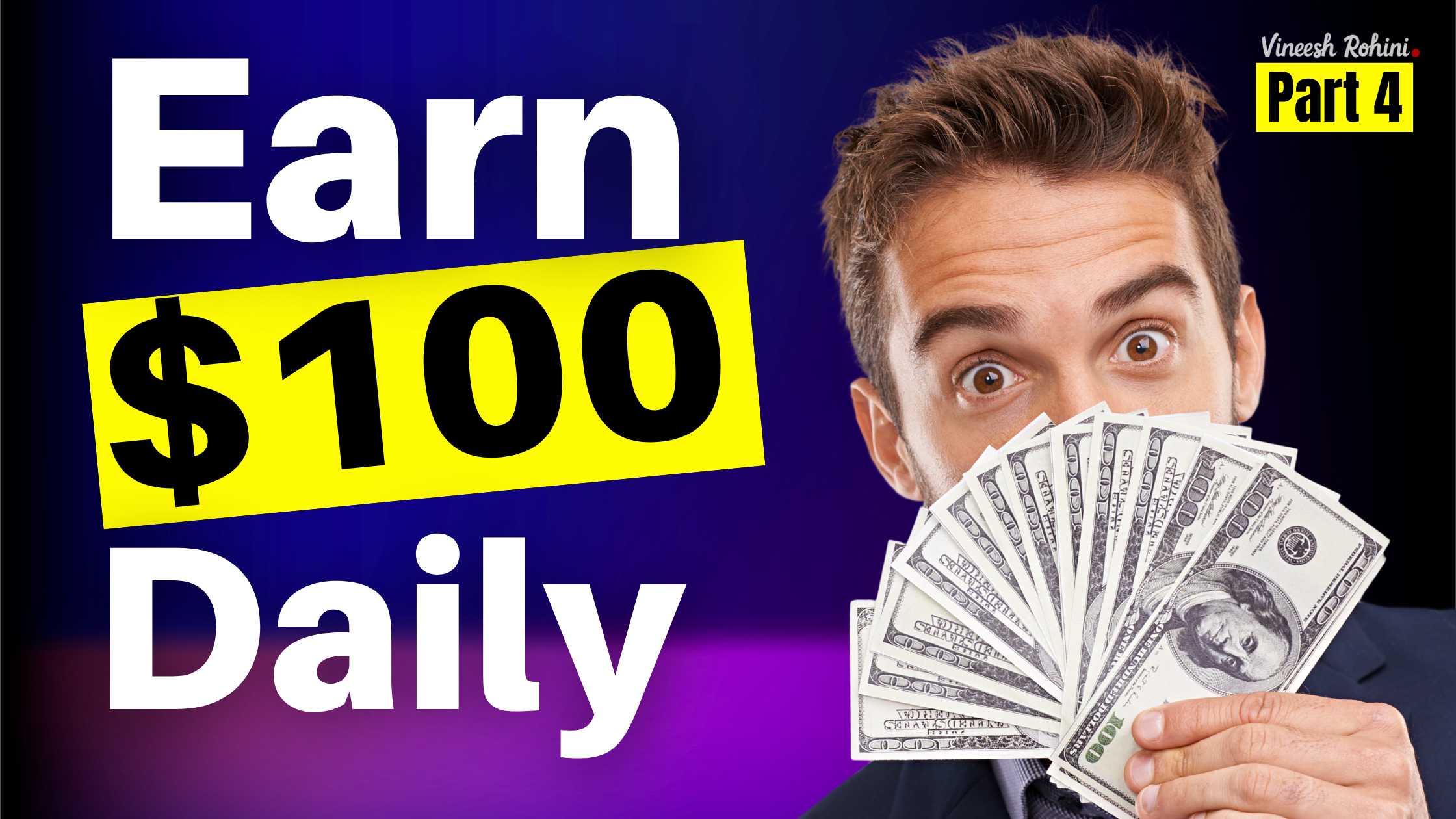 Earn $100 Daily – Part 4