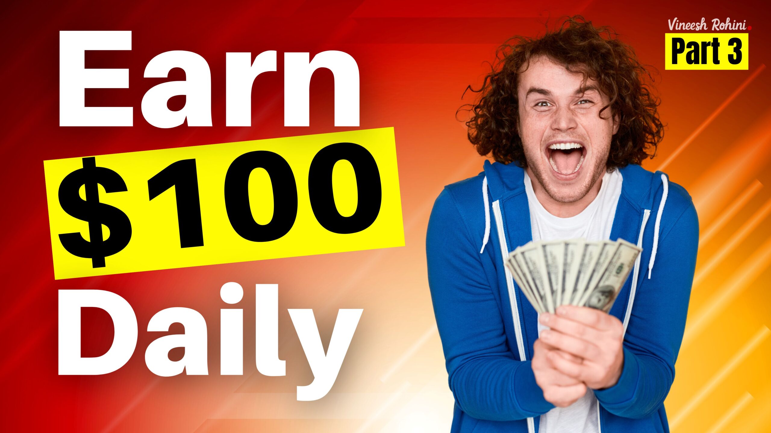Earn $100 Daily – Part 3