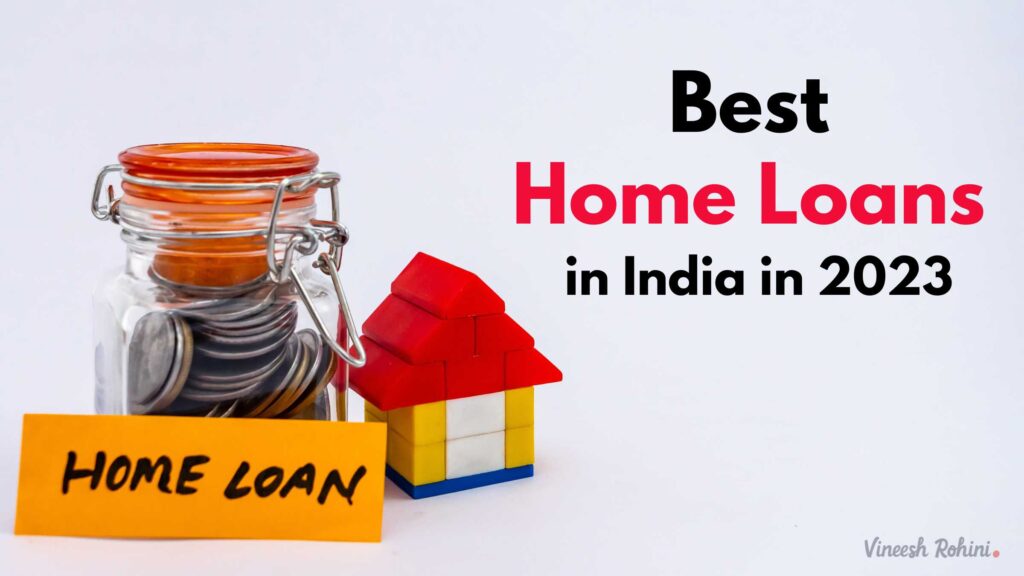 Best Home Loans In India In 2023 Vineesh Rohini 5474
