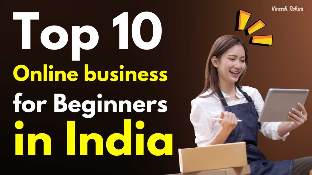 top-10-online-business-for-beginners-in-india-comprehensive-guide