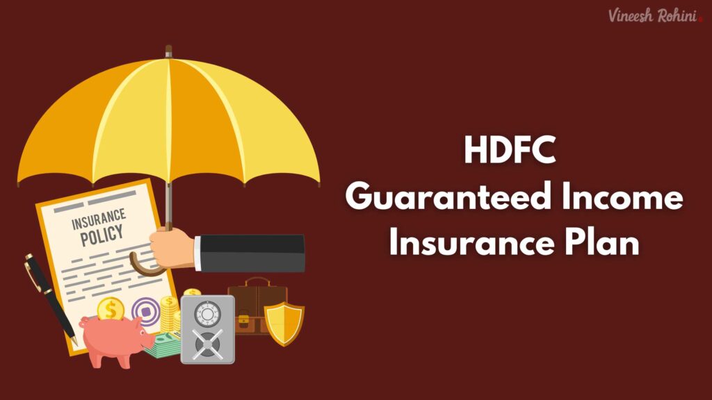 Hdfc Insurance Plan Hdfc Guaranteed Income Insurance Plan Comprehensive Guide 2023 Vineesh 7034