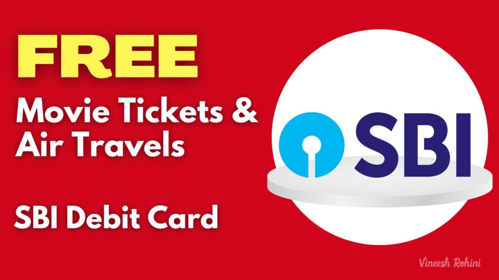 SBI Debit Card - Free Movie Tickets And Air Travels 2024 - Vineesh Rohini