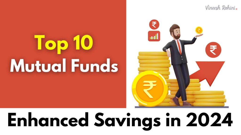 Top 10 Mutual Funds Enhanced Savings in 2024 A Guide for Those Not