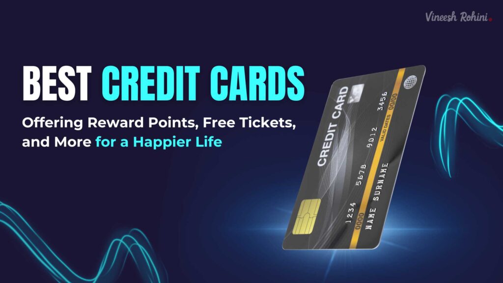 Best Credit Cards 2024 - Offering Reward Points, Free Tickets, and More ...