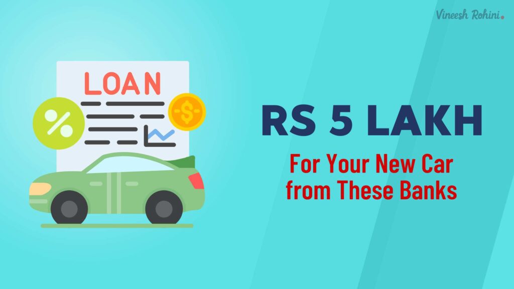 Car Loan Get Rs 5 Lakh For Your New Car From These Banks Vineesh Rohini 9407