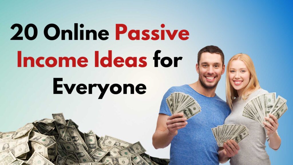 20 Online Passive Income Ideas for Everyone - Comprehensive Guide ...