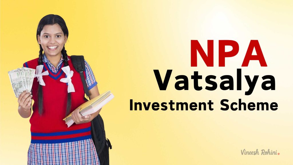 Investment Scheme NPA Vatsalya Investment Scheme 2024 Securing the