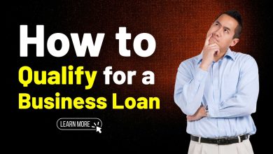 How to Qualify for a Business Loan