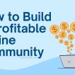 Build a Profitable Online Community